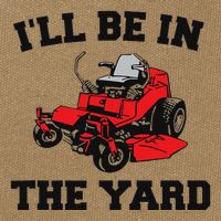 Funny Mower Mowing Yard Landscaping ILl Be In The Yard Cotton Canvas Backpack