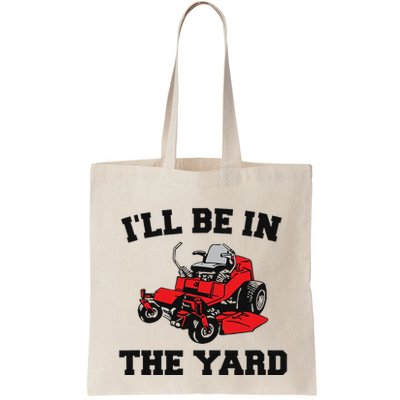 Funny Mower Mowing Yard Landscaping ILl Be In The Yard Bag