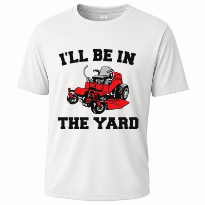 Funny Mower Mowing Yard Landscaping ILl Be In The Yard Performance Shirt