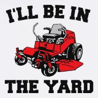 Funny Mower Mowing Yard Landscaping ILl Be In The Yard Cooling Performance Crew T-Shirt