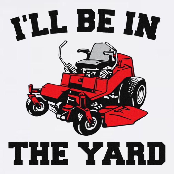 Funny Mower Mowing Yard Landscaping ILl Be In The Yard Cooling Performance Crew T-Shirt