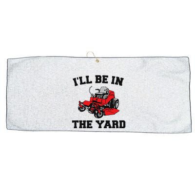 Funny Mower Mowing Yard Landscaping ILl Be In The Yard Large Microfiber Waffle Golf Towel