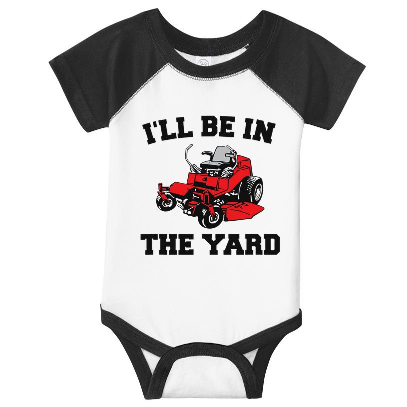 Funny Mower Mowing Yard Landscaping ILl Be In The Yard Infant Baby Jersey Bodysuit