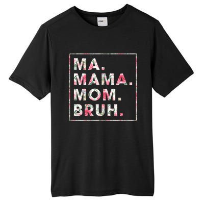 Floral Ma Mama Mom Bruh Mother Mommy Gift Tall Fusion ChromaSoft Performance T-Shirt