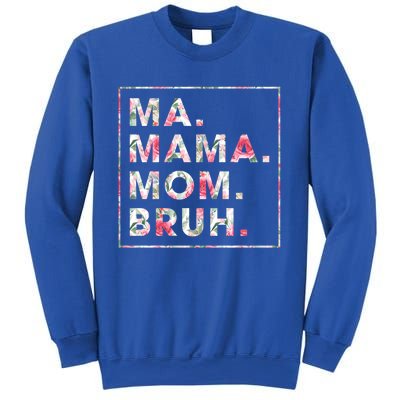 Floral Ma Mama Mom Bruh Mother Mommy Gift Sweatshirt