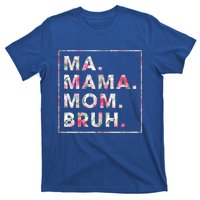 Floral Ma Mama Mom Bruh Mother Mommy Gift T-Shirt