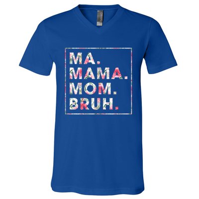 Floral Ma Mama Mom Bruh Mother Mommy Gift V-Neck T-Shirt