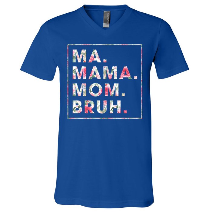 Floral Ma Mama Mom Bruh Mother Mommy Gift V-Neck T-Shirt