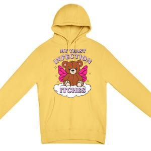 Funny Meme My Yeast Infection Itches Weird Humor Offensive Premium Pullover Hoodie