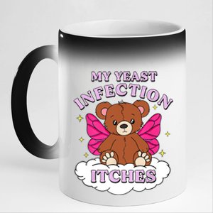 Funny Meme My Yeast Infection Itches Weird Humor Offensive 11oz Black Color Changing Mug