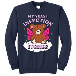 Funny Meme My Yeast Infection Itches Weird Humor Offensive Sweatshirt