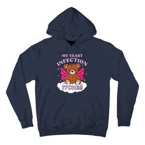 Funny Meme My Yeast Infection Itches Weird Humor Offensive Tall Hoodie