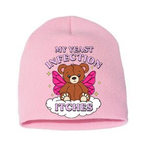 Funny Meme My Yeast Infection Itches Weird Humor Offensive Short Acrylic Beanie