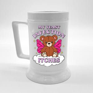 Funny Meme My Yeast Infection Itches Weird Humor Offensive Beer Stein