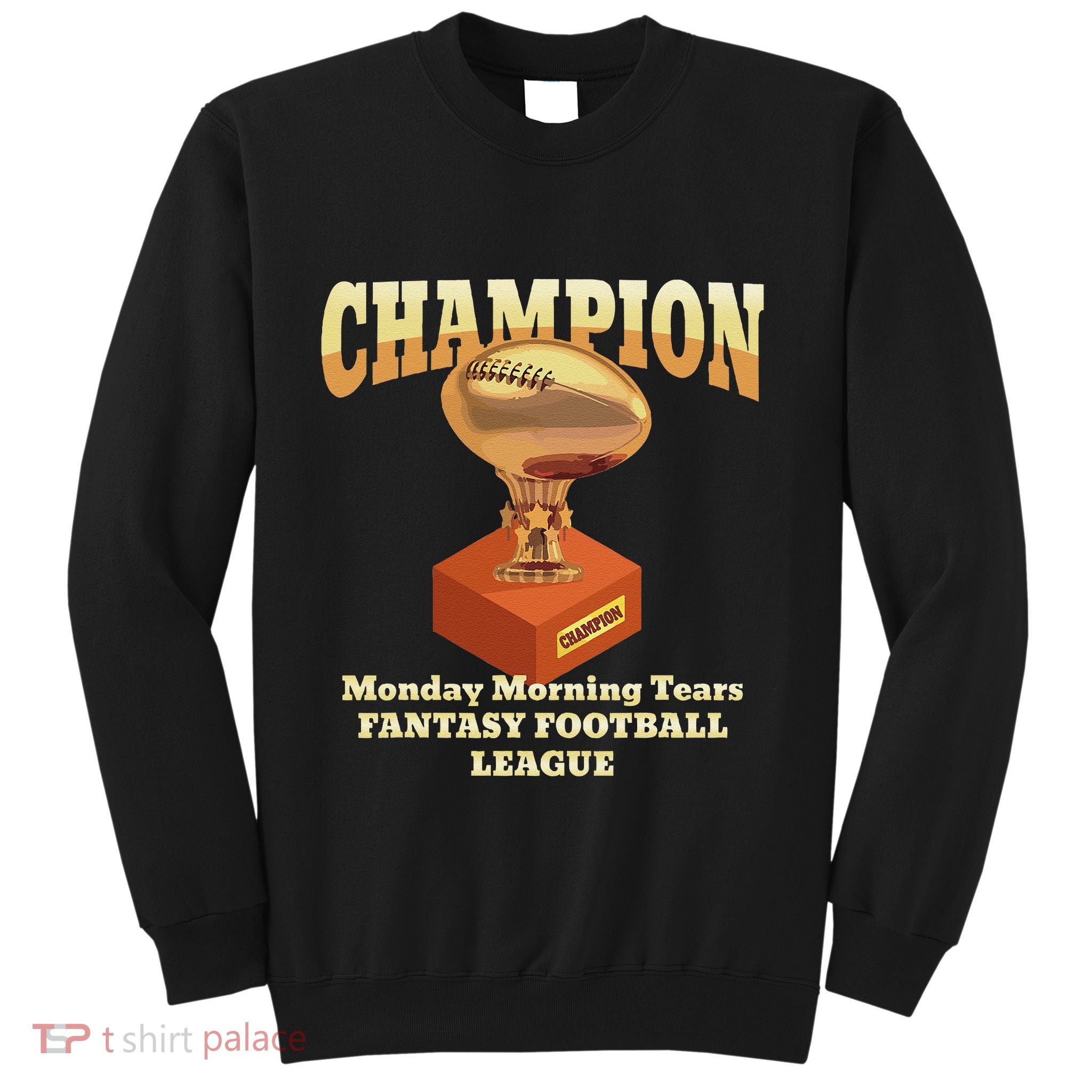Funny Monday Morning Tears Fantasy Football Champion Sweatshirt