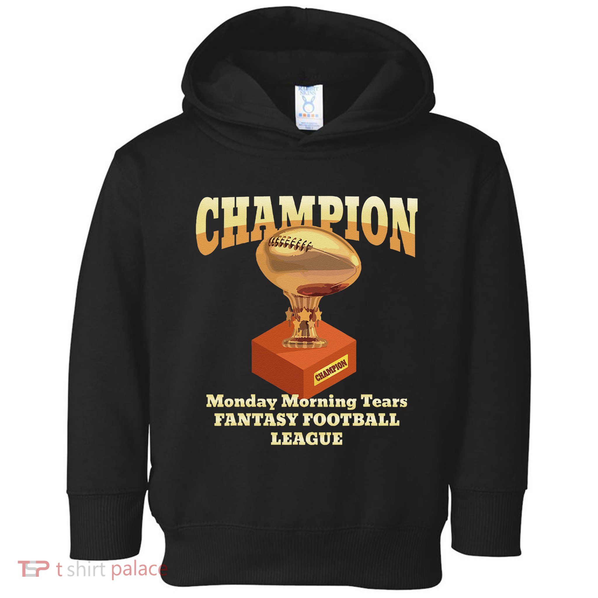 Funny Monday Morning Tears Fantasy Football Champion Toddler Hoodie