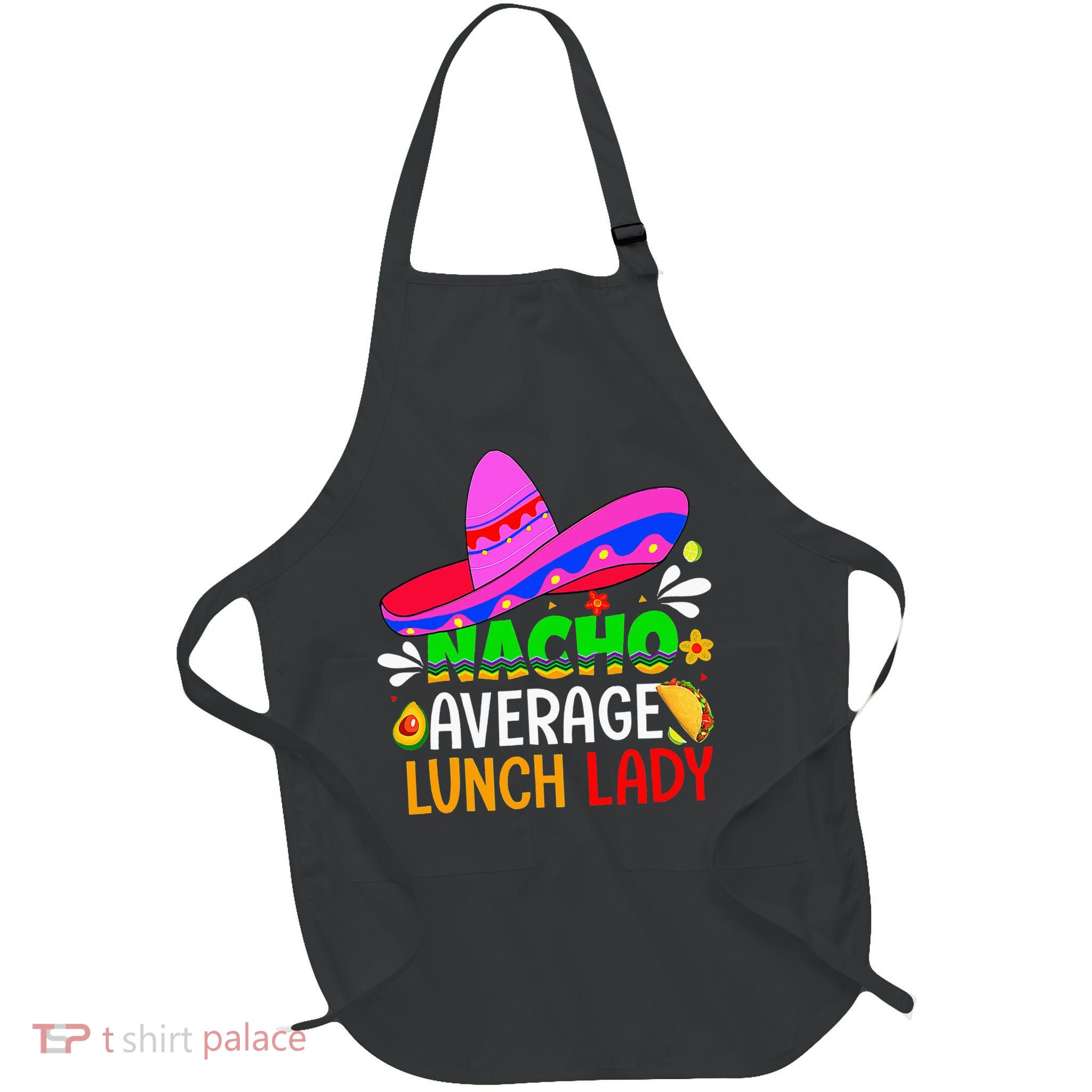 Fiesta Mexican Nacho Average Lady Cinco De Mayo Apron