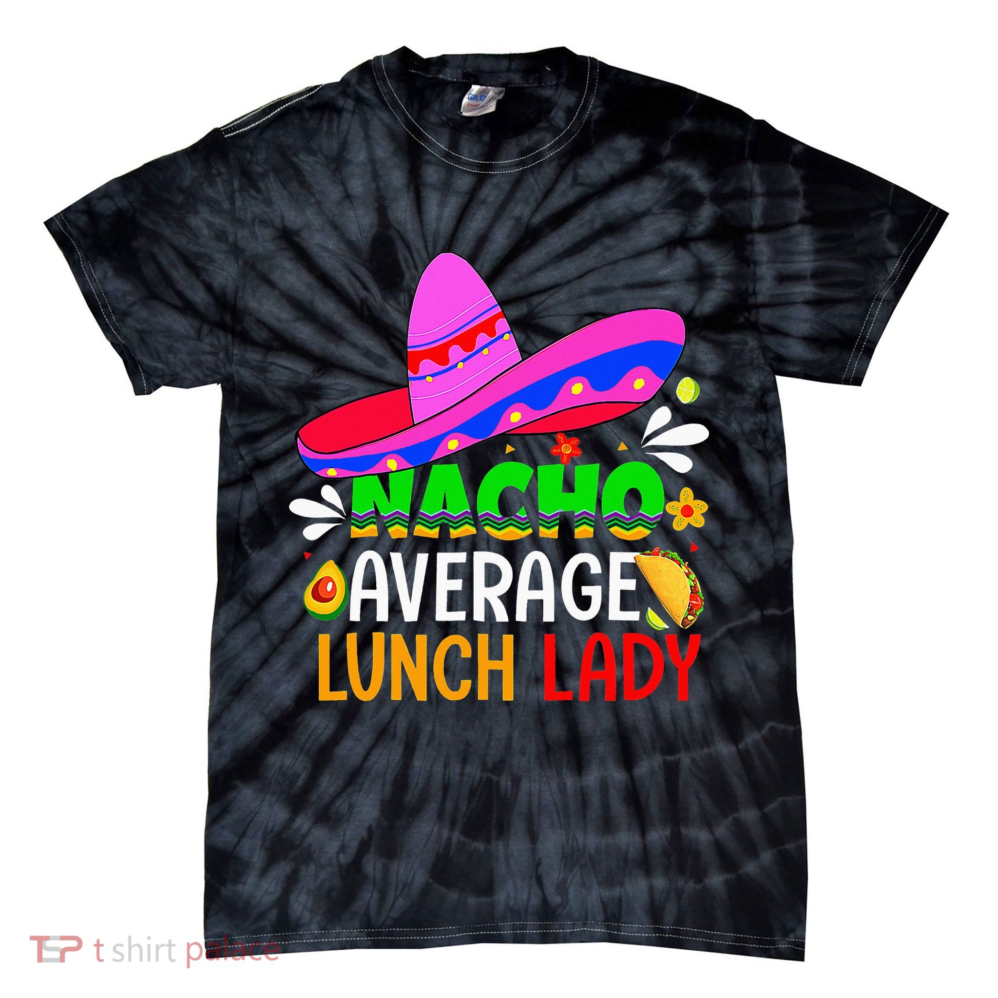 Fiesta Mexican Nacho Average Lady Cinco De Mayo Tie-Dye T-Shirt