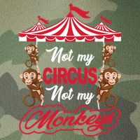 Funny Monkey Not My Circus Not My Monkeys Legacy Tie Dye Trucker Hat