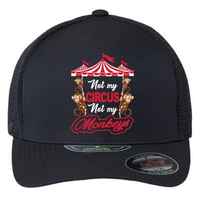 Funny Monkey Not My Circus Not My Monkeys Flexfit Unipanel Trucker Cap
