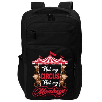 Funny Monkey Not My Circus Not My Monkeys Impact Tech Backpack