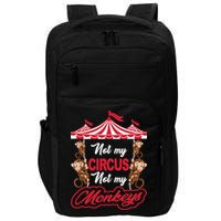 Funny Monkey Not My Circus Not My Monkeys Impact Tech Backpack