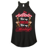 Funny Monkey Not My Circus Not My Monkeys Women's Perfect Tri Rocker Tank