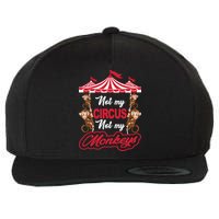 Funny Monkey Not My Circus Not My Monkeys Wool Snapback Cap