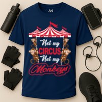 Funny Monkey Not My Circus Not My Monkeys Performance Shirt