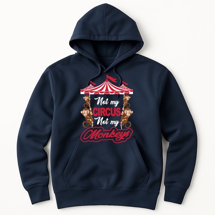 Funny Monkey Not My Circus Not My Monkeys Hoodie