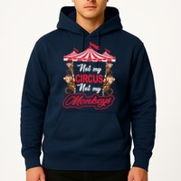 Funny Monkey Not My Circus Not My Monkeys Hoodie