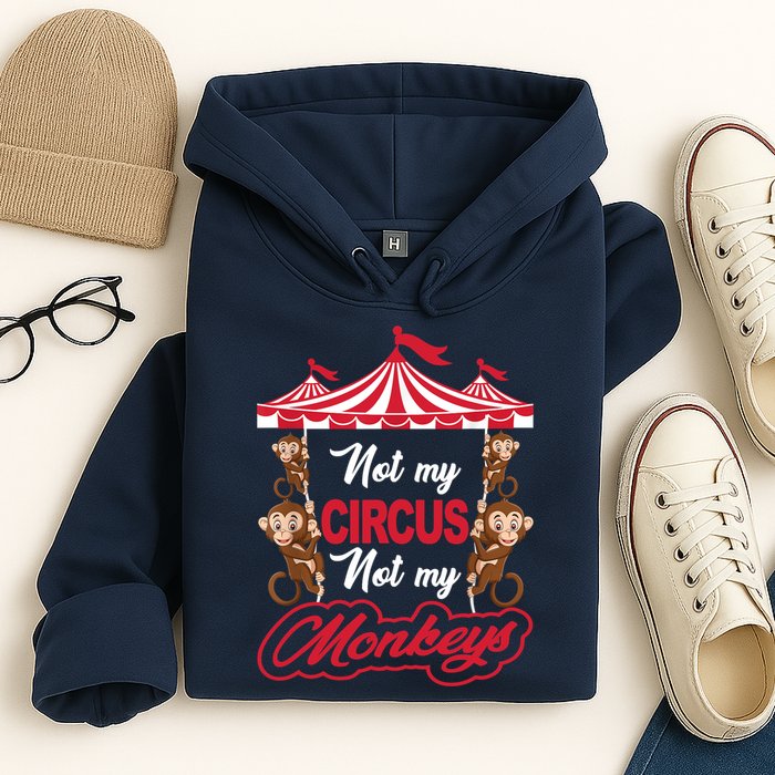 Funny Monkey Not My Circus Not My Monkeys Hoodie