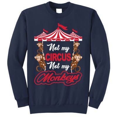 Funny Monkey Not My Circus Not My Monkeys Sweatshirt