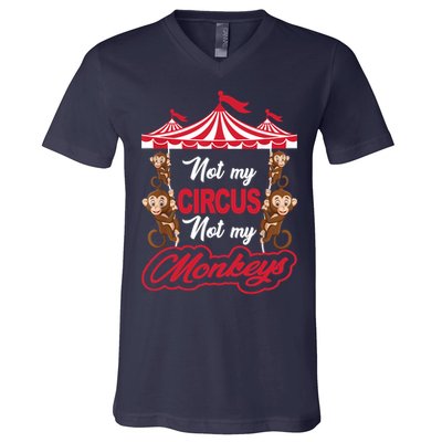 Funny Monkey Not My Circus Not My Monkeys V-Neck T-Shirt