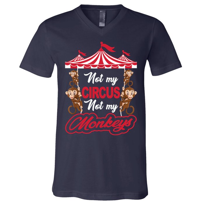 Funny Monkey Not My Circus Not My Monkeys V-Neck T-Shirt