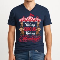 Funny Monkey Not My Circus Not My Monkeys V-Neck T-Shirt