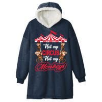 Funny Monkey Not My Circus Not My Monkeys Hooded Wearable Blanket