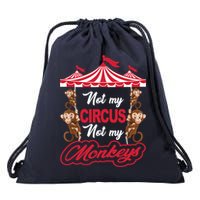 Funny Monkey Not My Circus Not My Monkeys Drawstring Bag