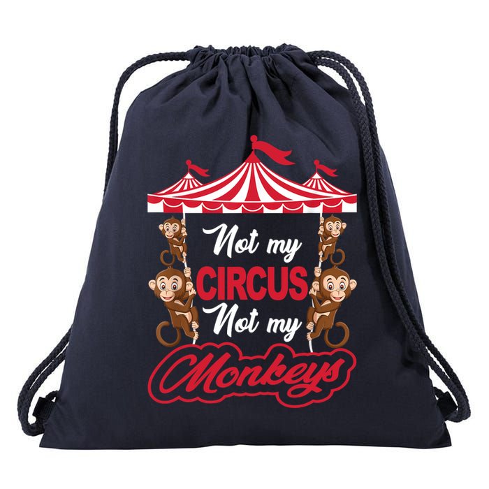 Funny Monkey Not My Circus Not My Monkeys Drawstring Bag