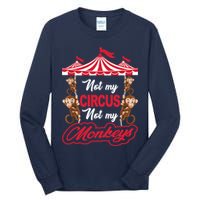 Funny Monkey Not My Circus Not My Monkeys Tall Long Sleeve T-Shirt