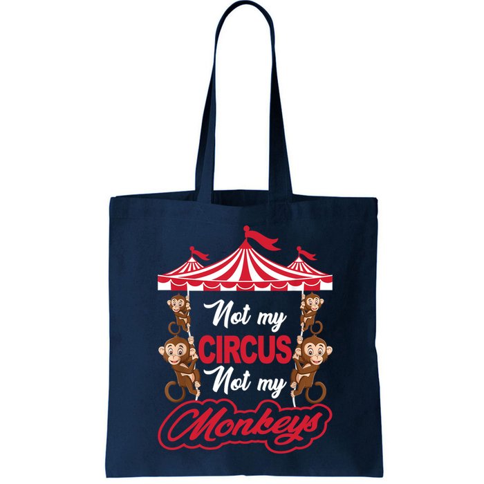 Funny Monkey Not My Circus Not My Monkeys Bag