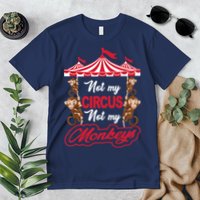 Funny Monkey Not My Circus Not My Monkeys Premium T-Shirt