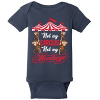 Funny Monkey Not My Circus Not My Monkeys Baby Bodysuit
