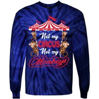 Funny Monkey Not My Circus Not My Monkeys Tie-Dye Long Sleeve Shirt