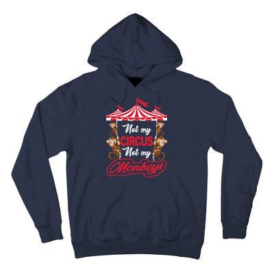 Funny Monkey Not My Circus Not My Monkeys Tall Hoodie