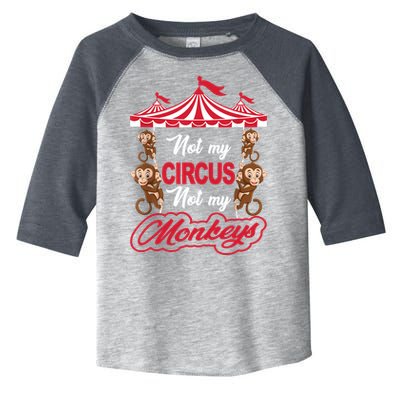 Funny Monkey Not My Circus Not My Monkeys Toddler Fine Jersey T-Shirt