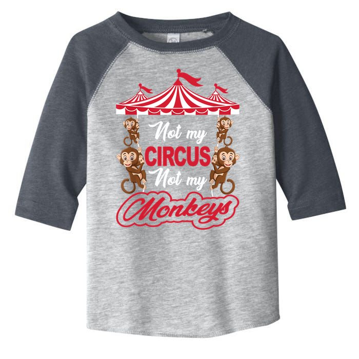 Funny Monkey Not My Circus Not My Monkeys Toddler Fine Jersey T-Shirt