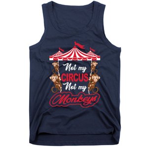 Funny Monkey Not My Circus Not My Monkeys Tank Top