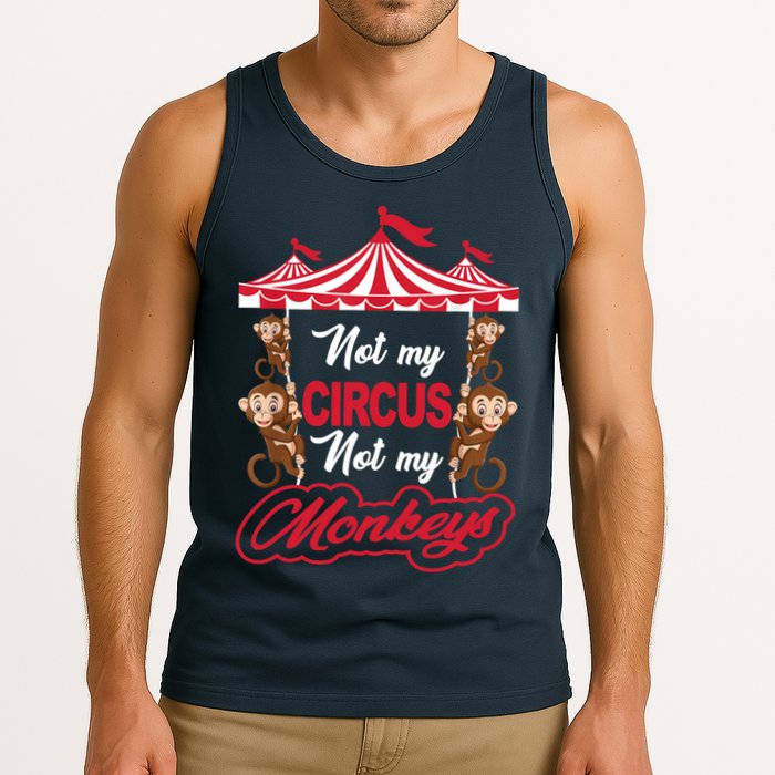 Funny Monkey Not My Circus Not My Monkeys Tank Top