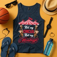 Funny Monkey Not My Circus Not My Monkeys Tank Top